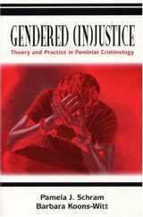 9781577663287-1577663284-Gendered (in)justice: Theory And Practice In Feminist Criminology