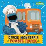 9781984895875-1984895877-Cookie Monster's Foodie Truck (Sesame Street)
