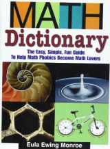 9781435276178-1435276175-Math Dictionary: The Easy, Simple, Fun Guide to Help Math Phobics Become Math Lovers