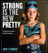 9781523500680-1523500689-Strong Is the New Pretty: A Celebration of Girls Being Themselves