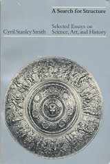 9780262690829-0262690829-A Search for Structure: Selected Essays on Science, Art, and History