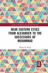 9781032177748-1032177748-Near Eastern Cities from Alexander to the Successors of Muhammad (Studies in the History of the Ancient Near East)