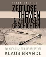 9781516527908-1516527909-Zeitlose Themen in zeitlosen Geschichten: A Course Book for Learners of German at the Advanced Level
