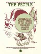 9781558331174-1558331174-The People: Reflections of Native Peoples on the Catholic Experience in North America
