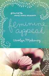 9781433534140-1433534142-Feminine Appeal: Seven Virtues of a Godly Wife and Mother (Redesign)