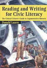 9781594510854-1594510857-Reading and Writing for Civic Literacy: The Critical Citizen's Guide to Argumentative Rhetoric (Cultural Politics & the Promise of Democracy)