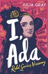 9781839130076-1839130075-I, Ada: Ada Lovelace: Rebel. Genius. Visionary