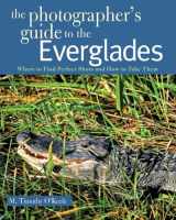 9780881508659-0881508659-The Photographer's Guide to the Everglades: Where to Find Perfect Shots and How to Take Them