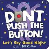 9781728220604-1728220602-Don't Push the Button! Let's Say Good Night: An Interactive Bedtime Story for Kids