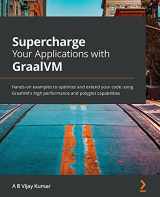9781800564909-1800564902-Supercharge Your Applications with GraalVM: Hands-on examples to optimize and extend your code using GraalVM's high performance and polyglot capabilities