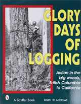 9780887405938-0887405932-Glory Days of Logging