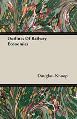 9781406743272-1406743275-Outlines of Railway Economics