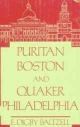 9780807054154-0807054151-Puritan Boston and Quaker Philadelphia: Two Protestant Ethics and the Spirit of Class Authority and Leadership