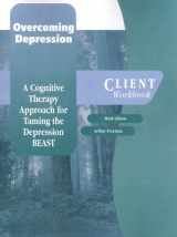 9780195183818-0195183819-Overcoming Depression: A Cognitive Therapy Approach for Taming the Depression BEAST Client Workbook (Graywind Publications)