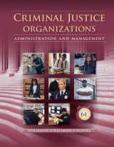 9781285459011-1285459016-Criminal Justice Organizations: Administration and Management