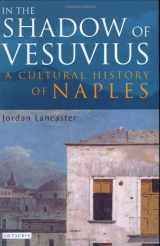 9781850437642-1850437645-In the Shadow of Vesuvius: A Cultural History of Naples