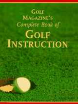 9780810933934-0810933934-Golf Magazine's Complete Book of Golf Instruction