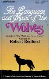 9780886902520-0886902525-The Language and Music of the Wolves (A Project of the American Museum of Natural History)