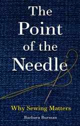 9781789147193-1789147190-The Point of the Needle: Why Sewing Matters