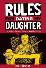 9781941250112-1941250114-Rules For Dating My Daughter: The Modern Father's Guide to Good Parenting