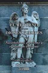 9788418162367-8418162368-El retorno de los dioses fuertes: Nacionalismo, populismo y el futuro de Occidente (Spanish Edition)