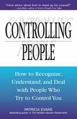 9781580625692-158062569X-Controlling People: How to Recognize, Understand, and Deal with People Who Try to Control You