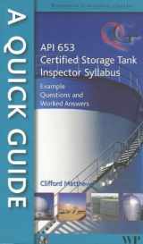 9780791859803-0791859800-A Quick Guide to API 653 Certified Storage Tank Inspector Syllabus: Example Questions and Worked Answers