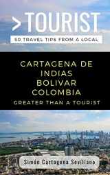 9781088460047-1088460046-GREATER THAN A TOURIST- CARTAGENA DE INDIAS BOLIVAR COLOMBIA: 50 Travel Tips from a Local (Greater Than a Tourist South America)