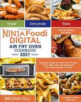 9781954294226-1954294220-Ninja Foodi Digital Air Fry Oven Cookbook 2021: Amazingly Simple Air Fryer Oven Recipes to Fry, Bake, Grill, and Roast with Your Ninja Foodi Air Fry ... Oil and Be Healthy A Healthy 4-Week Meal Plan