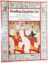 9780500277515-0500277516-Reading Egyptian Art: A Hieroglyphic Guide to Ancient Egyptian Painting and Sculpture