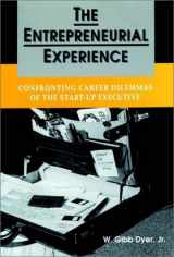 9781555424176-1555424171-The Entrepreneurial Experience: Confronting Career Dilemmas of the Start-Up Executive (Jossey Bass Business & Management Series)