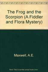 9780061041136-0061041130-The Frog and the Scorpion (A Fiddler and Flora Mystery)