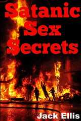 9781365906503-1365906507-Satanic Sex Secrets