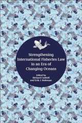 9781509923342-1509923349-Strengthening International Fisheries Law in an Era of Changing Oceans