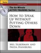 9780787973551-0787973556-How To Speak Up Without Putting Others Down (60 Minute Active Training Series)