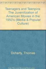 9780044451396-0044451393-Teenagers and teenpics: The juvenilization of American movies in the 1950s (Media and popular culture)