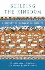 9780195150223-0195150228-Building the Kingdom : A History of Mormons in America (Religion in American Life)
