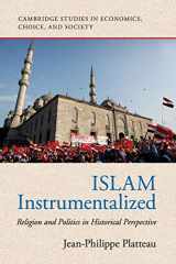 9781316609002-1316609006-Islam Instrumentalized: Religion and Politics in Historical Perspective (Cambridge Studies in Economics, Choice, and Society)