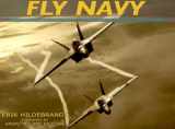 9780967404080-0967404088-Fly Navy: Celebrating the First Century of Naval Aviation