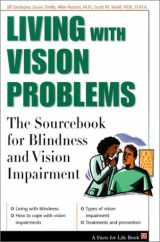9780816042814-0816042810-Living With Vision Problems: The Sourcebook for Blindness and Vision Impairment (The Facts for Life Series)