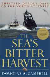 9780786709700-0786709707-The Sea's Bitter Harvest: Thirteen Deadly Days on the North Atlantic