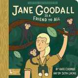 9781423655251-1423655257-Little Naturalists: Jane Goodall Is a Friend to All (BabyLit)