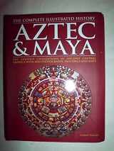 9781435105263-1435105265-Aztec & Maya: The Complete Illustrated History