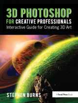 9781138400634-1138400637-3D Photoshop for Creative Professionals: Interactive Guide for Creating 3D Art