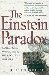 9780738200231-0738200239-The Einstein Paradox: And Other Science Mysteries Solved By Sherlock Holmes