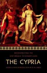 9781546302957-1546302956-The Cypria: Reconstructing the Lost Prequel to Homer's Iliad (Reconstructing the Lost Epics of the Trojan War)
