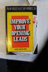 9780575031807-0575031808-Improve Your Opening Leads (Master Bridge)