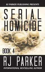 9781987902518-1987902513-Serial Homicide (Book 4) (Notorious Serial Killers)
