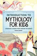 9781647393205-1647393205-Introduction to Mythology for Kids: Legendary Stories from Around the World