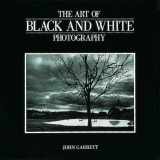 9781857329568-1857329562-The Art of Black and White Photography